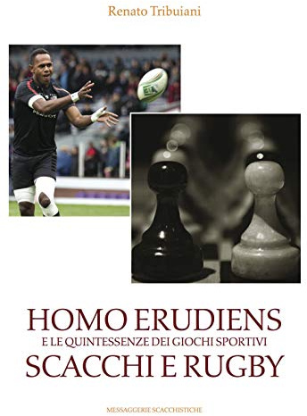 Homo Erudiens e le quintessenze dei giochi sportivi scacchi e rugby