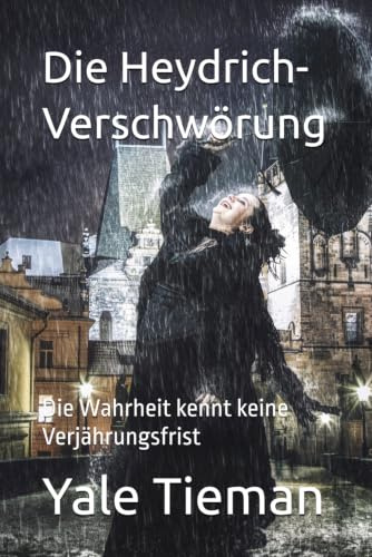 Die Heydrich-Verschwörung: Die Wahrheit kennt keine Verjährungsfrist (Jack Holborne ermittelt!, Band 1)