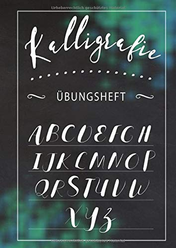 Kalligrafie Übungsheft: Schönschreiben lernen und die eigene Schreibschrift perfektionieren