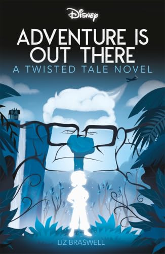 Disney Up: Adventure Is Out There: A Twisted Tale Novel