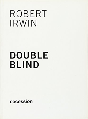 Robert Irwin - Double Blind. Secession