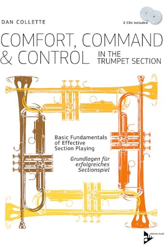 Comfort, Command & Control In The Trumpet Section: Grundlagen für erfolgreiches Sectionspiel. 4 Trompeten. Lehrbuch. (Advance Music)