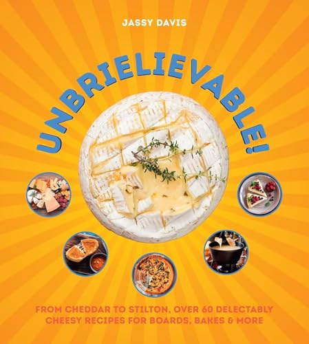 Unbrielievable: The ultimate cheese cookbook for your 2024 gift list