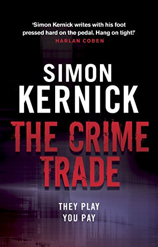 The Crime Trade: the gritty and jaw-clenching thriller from Simon Kernick, the bestselling master of the genre: 1 (Tina Boyd, 1)