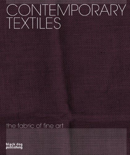 Contemporary Textiles: The Fabric of Fine Art