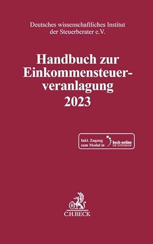 Handbuch zur Einkommensteuerveranlagung 2023. ESt 2023 (Schriften des Deutschen wissenschaftlichen Instituts der Steuerberater e.V.)