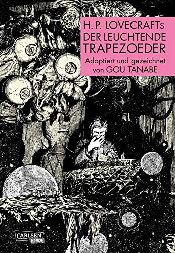 H.P. Lovecraft Manga: Der leuchtende Trapezoeder: Adaption des psychologischen Horrorklassikers über ein außerirdisches Artefakt und einen uralten Kult