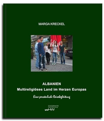 Albanien. Multireligiöses Land im Herzen Europas: Eine persönliche Reisebegleitung