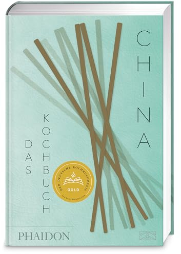 China – Das Kochbuch: Deutscher Kochbuchpreis 2025 GOLD