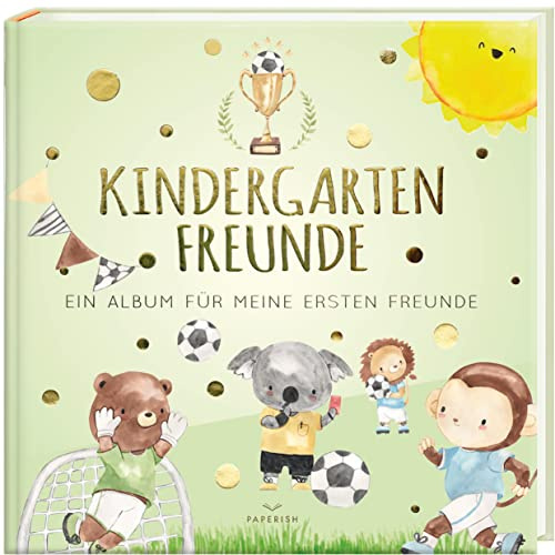 Kindergartenfreunde – Fußball: ein Album für meine ersten Freunde (Freundebuch Kindergarten 3 Jahre) PAPERISH®