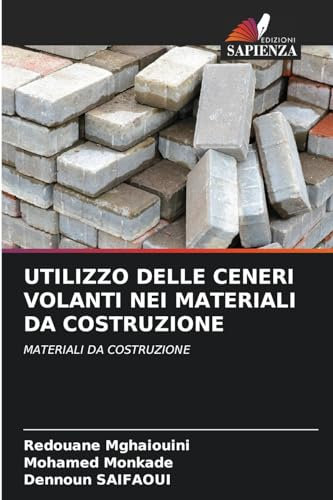 UTILIZZO DELLE CENERI VOLANTI NEI MATERIALI DA COSTRUZIONE: MATERIALI DA COSTRUZIONE