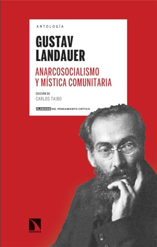 Anarcosocialismo y mística comunitaria: Antología Gustav Landauer: 29 (Clásicos del Pensamiento Crítico)
