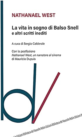 La vita in sogno di Balso Snell e altri scritti inediti