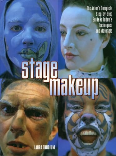 Stage Makeup: The Actor's Complete Guide to Today's Techniques and Materials