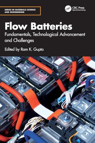 Flow Batteries: Fundamentals, Technological Advancement and Challenges (Series in Materials Science and Engineering)