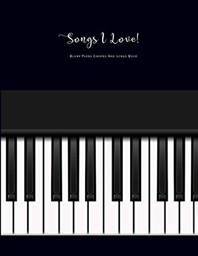 Blank Piano Chords And Songs Book: Piano Keyboard Easy Songs Blank Chord Song Book (Piano Keyboard Blank Music Book Series, Band 1)