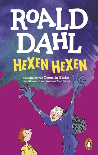 Hexen hexen: Neu übersetzt von Andreas Steinhöfel. Die weltberühmte Geschichte farbig illustriert für Kinder ab 8 Jahren