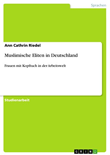 Muslimische Eliten in Deutschland: Frauen mit Kopftuch in der Arbeitswelt