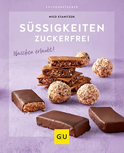 Süßigkeiten zuckerfrei: Naschen erlaubt! (GU Küchenratgeber)