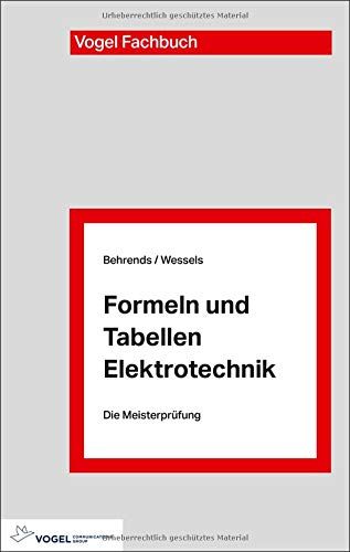 Formeln und Tabellen Elektrotechnik (Die Meisterprüfung)