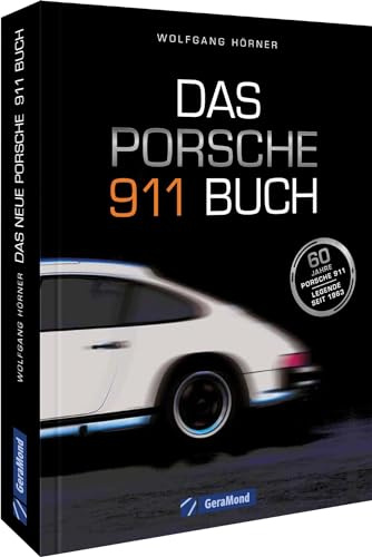 Prosche Bildband – Das Porsche 911 Buch: Mit vielen Hintergrundinformationen zur Autolegende aus Zuffenhausen und bisher unbekannten Facetten