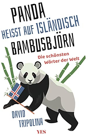 »Panda« heißt auf Isländisch »Bambusbjörn«: Die schönsten Wörter der Welt