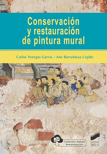 Conservación y restauración de pintura mural: 56 (Gestión, Intervención y Preservación del Patrimonio Cultural)
