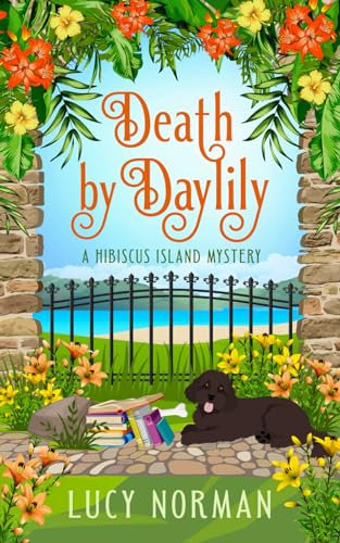 Death by Daylily: A Hibiscus Island Mystery: 5 (Hibiscus Island Mysteries)