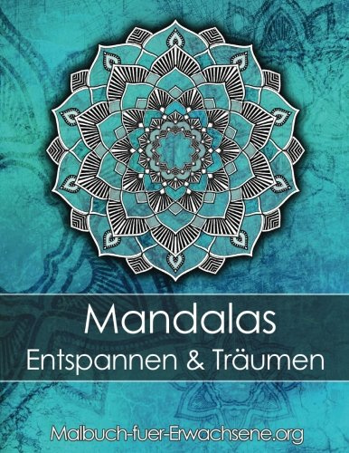Malbuch für Erwachsene: Mandalas zum Entspannen und Träumen + BONUS 60 kostenlose Malvorlagen zum Ausmalen (PDF zum Ausdrucken)