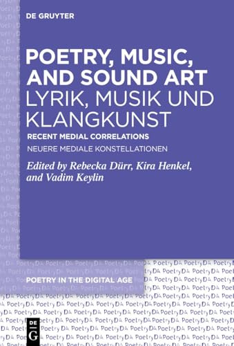 Poetry, Music, and Sound Art / Lyrik, Musik und Klangkunst: Recent Medial Correlations / Neuere mediale Konstellationen: 6