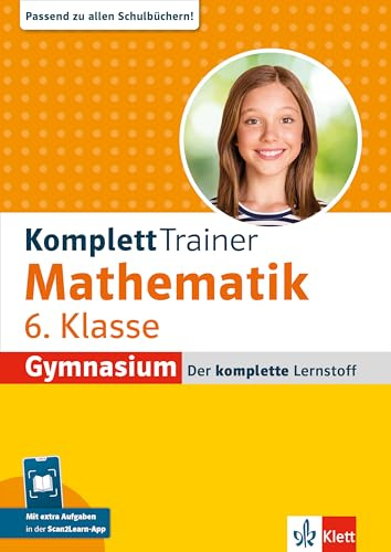 Klett KomplettTrainer Gymnasium Mathematik 6. Klasse: Mit extra Aufgaben in der Scan2Learn-App