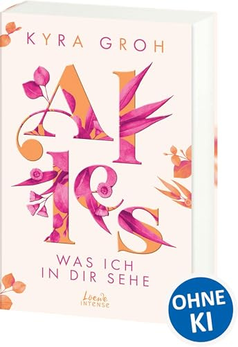 Alles, was ich in dir sehe (Alles-Trilogie, Band 1): Entdecke diese berührende Liebesgeschichte zwischen Pflichtgefühl und Selbstverwirklichung - New Adult-Roman mit viel Liebe und Humor