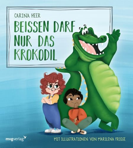 Beißen darf nur das Krokodil – Pappbilderbuch: Das erfolgreiche Bilderbuch nun auch als Pappbilderbuch für die Kleinsten! | Das erfolgreiche Bilderbuch nun auch als Pappbilderbuch für die Kleinsten!