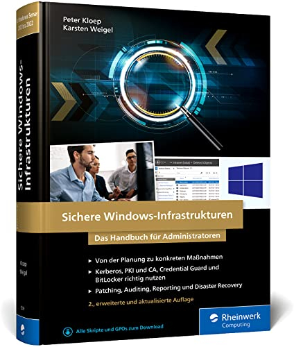 Sichere Windows-Infrastrukturen: Das Handbuch für Admins. Die neue Referenz von den Security-Profis. In 2. Auflage