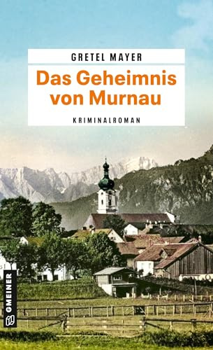 Das Geheimnis von Murnau: Kriminalroman