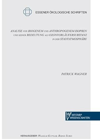 Analyse von biogenem und anthropogenem Isopren und seiner Bedeutung als Ozonvorläufersubstanz in der Stadtatmosphäre (Essener Ökologische Schriften)