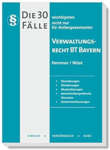 20600- Die 30 wichtigsten Fälle Verwaltungsrecht BT - Bayern: nicht nur für Anfangssemester (Skripten - Öffentliches Recht)