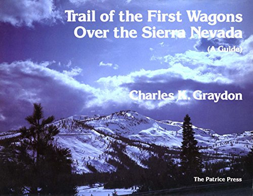 Trail of the First Wagons over the Sierra Nevada