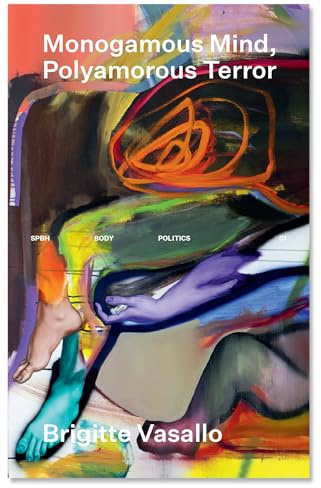 Monogamous Mind, Polyamorous Terror: 1 (Body/Politics)