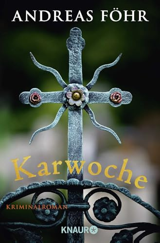 Karwoche: Kriminalroman | Die Kultkommissare Wallner und Kreuthner ermitteln wieder. Ein Oberbayern-Krimi: 3