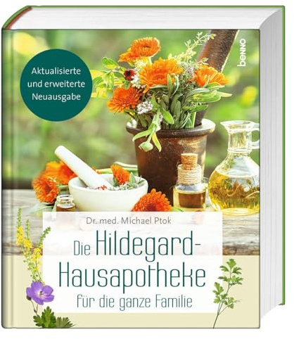 Die Hildegard-Hausapotheke für die ganze Familie: Mit Akut- und Notfallmitteln