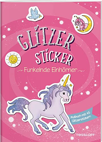 Glitzer-Sticker Malbuch. Funkelnde Einhörner / Magische Motive zum Ausmalen und 45 Glitzer-Stickern / Mal- und Stickerspaß für Kinder ab 5 Jahren: Mit 45 glitzernden Stickern (Malbücher und -blöcke)