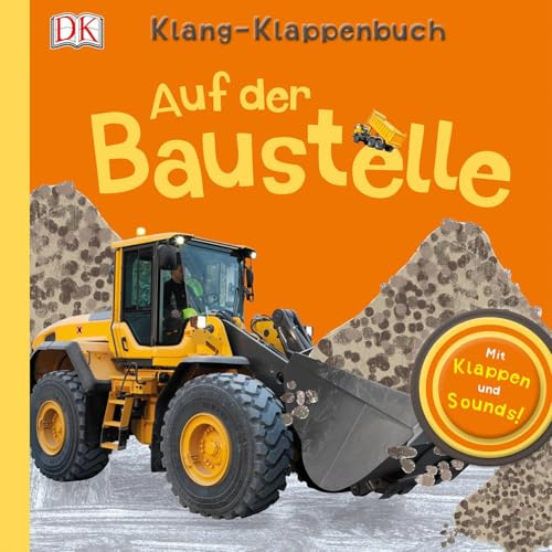 Klang-Klappenbuch. Auf der Baustelle: Mit Klappen und Sounds