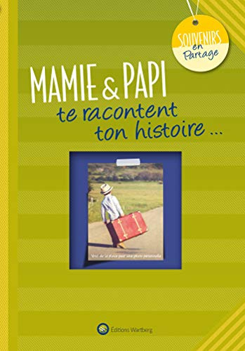 MAMIE & PAPI TE RACONTENT TON HISTOIRE: Album à remplir et à offrir. Un cadeau original pour votre petite-fille/petit-fils