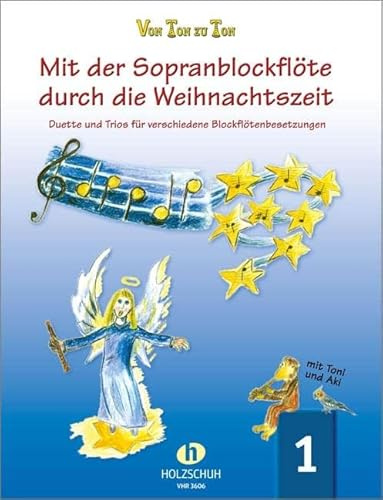 Mit der Sopranblockflöte durch die Weihnachtszeit 1: Duette und Trios für verschiedene Blockflötenbesetzungen