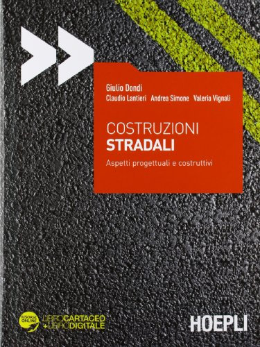 Costruzioni stradali. Aspetti progettuali e costruttivi. Con aggiornamento online