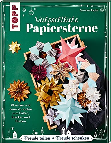 Weihnachtliche Papiersterne: Klassiker und neue Varianten zum Falten, Stecken und Kleben