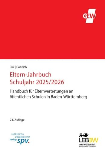 Eltern-Jahrbuch Schuljahr 2025/2026: Handbuch für Elternvertretungen an öffentlichen Schulen in Baden-Württemberg