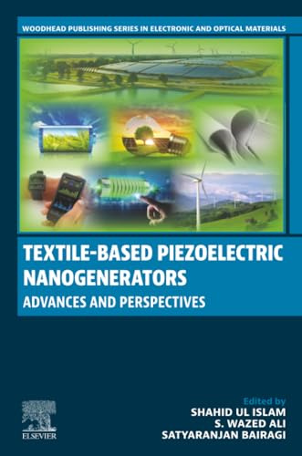 Textile-Based Piezoelectric Nanogenerators: Advances and Perspectives (Woodhead Publishing Series in Electronic and Optical Materials)