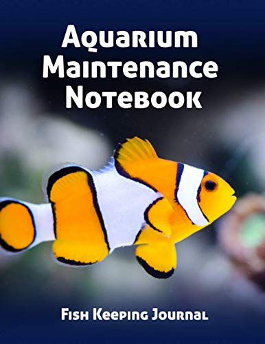 Aquarium Maintenance Notebook Fish Keeping Journal: Tank Aquarium Log Book | White and Yellow Fish in Water
